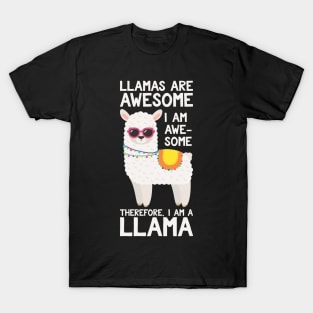 Llamas Are Awesome I Am Awesome Therefore I Am A Llama T-Shirt